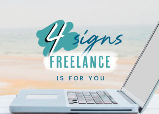 4 Signs Freelance is For You