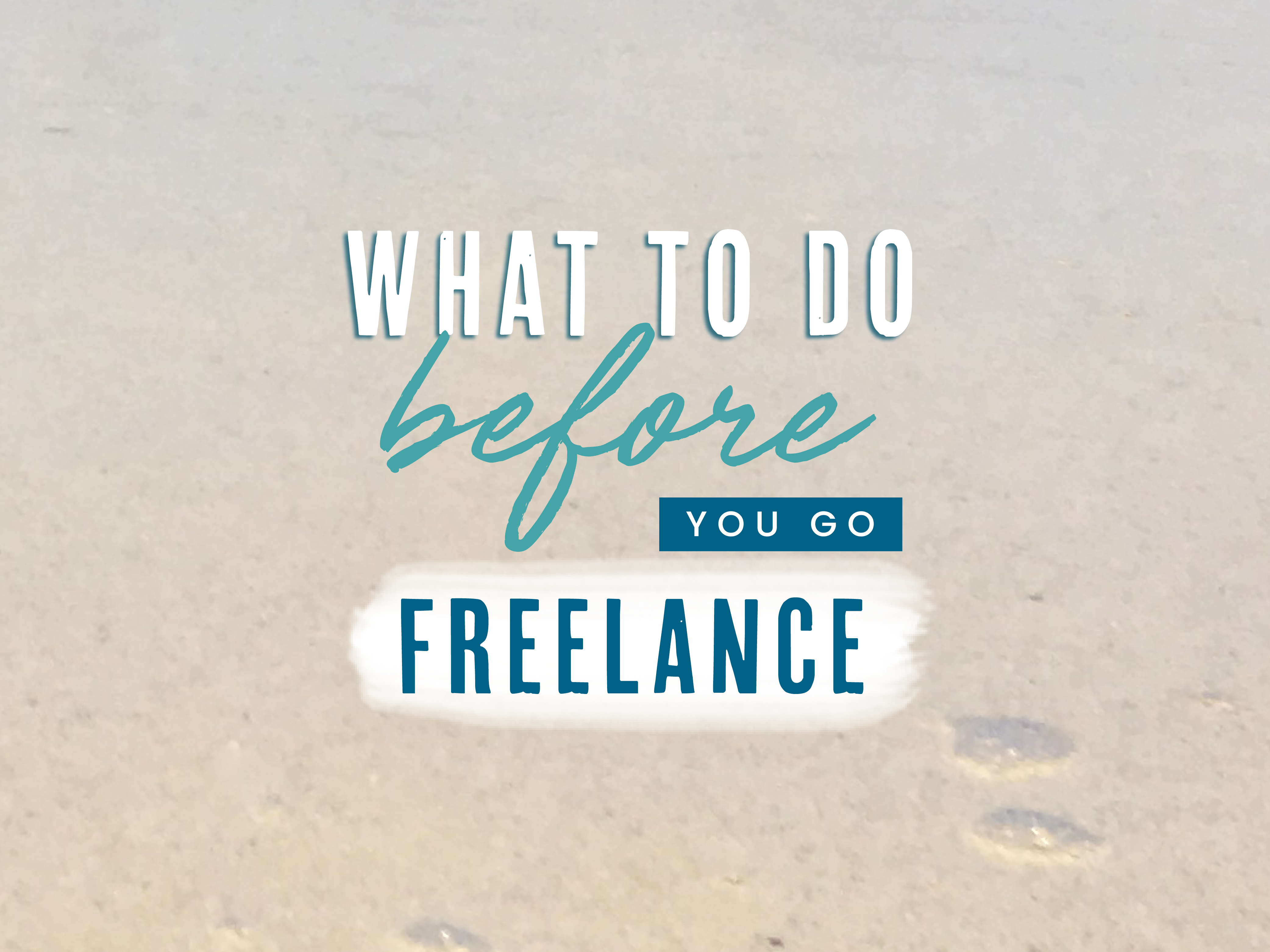 What To Do Before Going Freelance